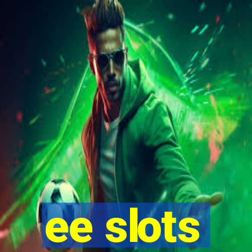 ee slots